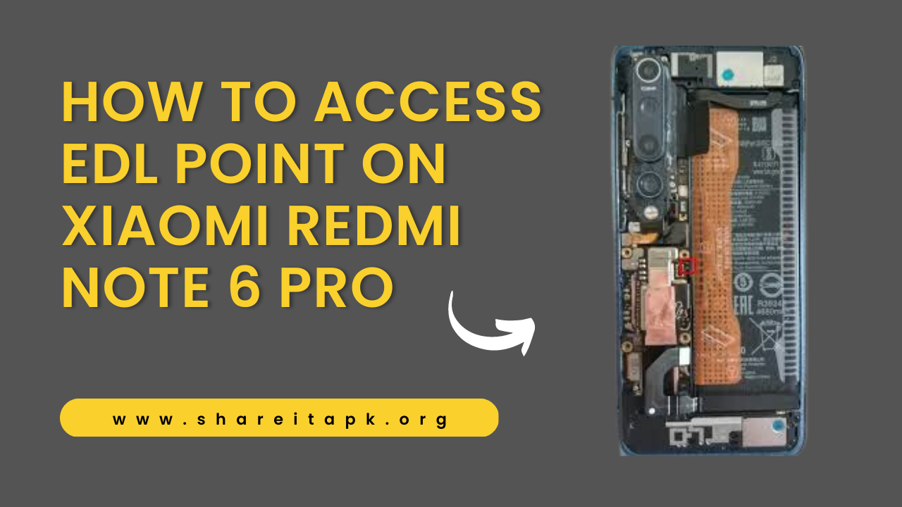 How to Access EDL Point on Xiaomi Redmi Note 6 Pro