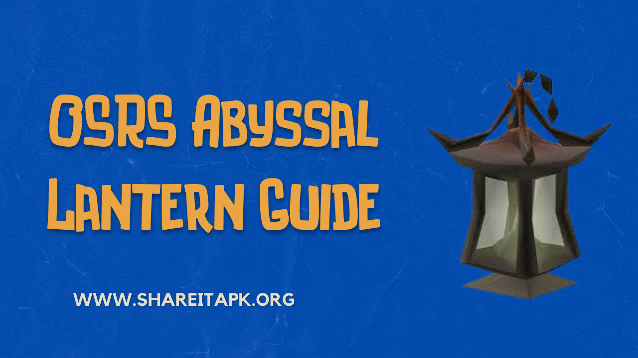 OSRS Abyssal Lantern Guide