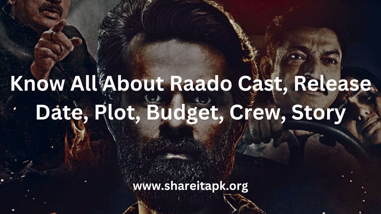 Know All About the Raado Cast, Release Date, Plot, Budget, Crew, Story